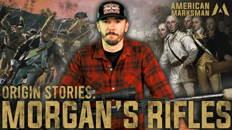 The OG's of American Marksmen - Morgan's Rifles